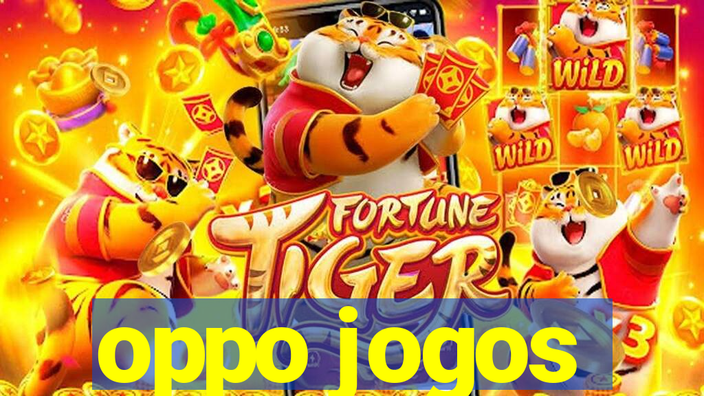 oppo jogos